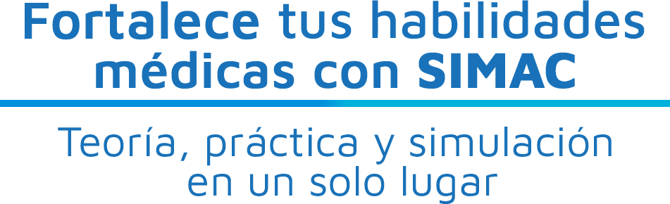 Fortalece tus habilidades médicas con SIMAC: teoría, práctica y simulación en un solo lugar.